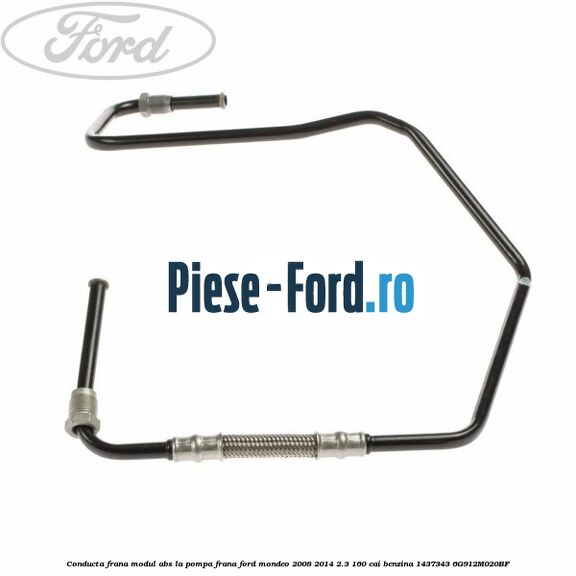 Conducta frana Ford Mondeo 2008-2014 2.3 160 cai benzina
