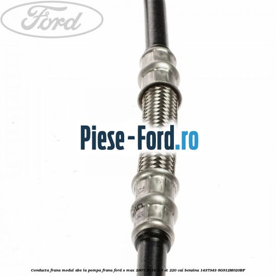 Conducta frana modul ABS la pompa frana Ford S-Max 2007-2014 2.5 ST 220 cai benzina