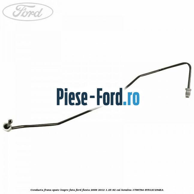 Conducta frana spate inspre fata Ford Fiesta 2008-2012 1.25 82 cai benzina
