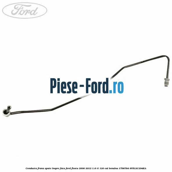 Conducta frana spate inspre fata Ford Fiesta 2008-2012 1.6 Ti 120 cai benzina