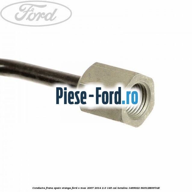 Conducta frana spate stanga Ford S-Max 2007-2014 2.0 145 cai benzina