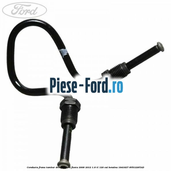Conducta frana spate inspre fata 1 Ford Fiesta 2008-2012 1.6 Ti 120 cai benzina