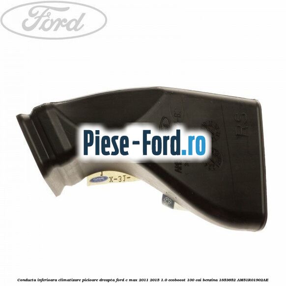 Conducta inferioara climatizare picioare dreapta Ford C-Max 2011-2015 1.0 EcoBoost 100 cai benzina