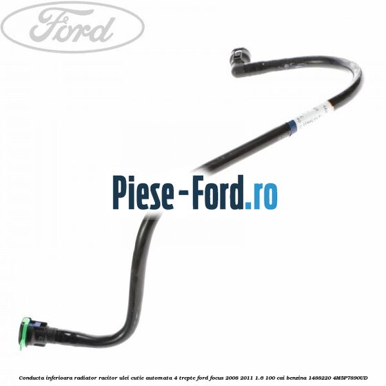 Conducta inferioara radiator racitor ulei cutie automata 4 trepte Ford Focus 2008-2011 1.6 100 cai benzina #A450B4BDA9