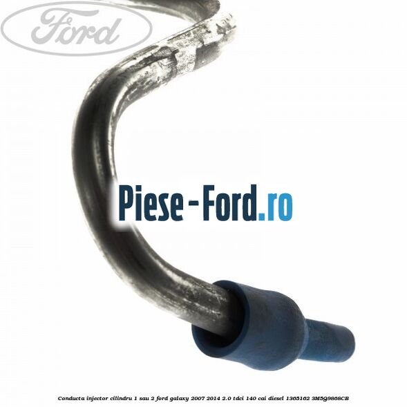 Conducta injector cilindru 1 sau 2 Ford Galaxy 2007-2014 2.0 TDCi 140 cai diesel