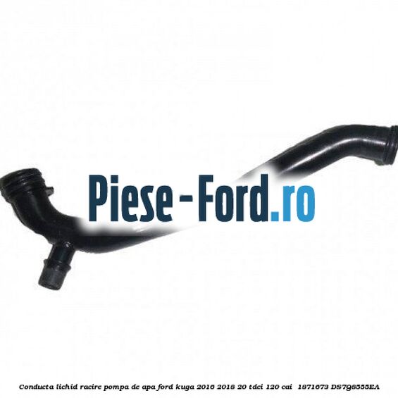 Conducta lichid racire pompa de apa Ford Kuga 2016-2018 2.0 TDCi 120 cai #FBC12D1CA3