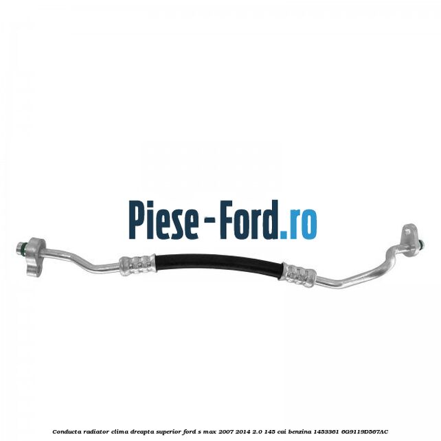 Conducta radiator clima dreapta superior Ford S-Max 2007-2014 2.0 145 cai benzina