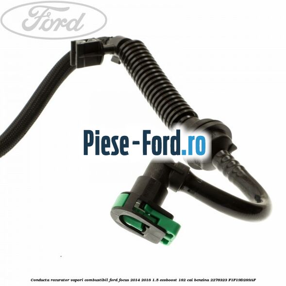 Conducta recurator vapori combustibil Ford Focus 2014-2018 1.5 EcoBoost 182 cai benzina