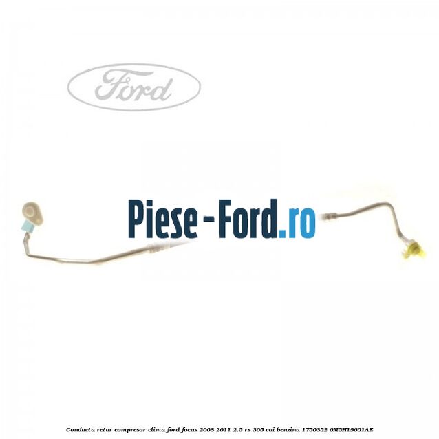 Conducta retur compresor clima Ford Focus 2008-2011 2.5 RS 305 cai benzina