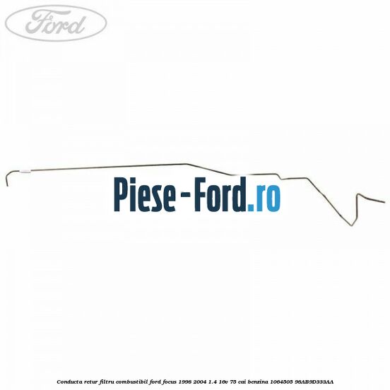 Conducta retur filtru combustibil Ford Focus 1998-2004 1.4 16V 75 cai benzina