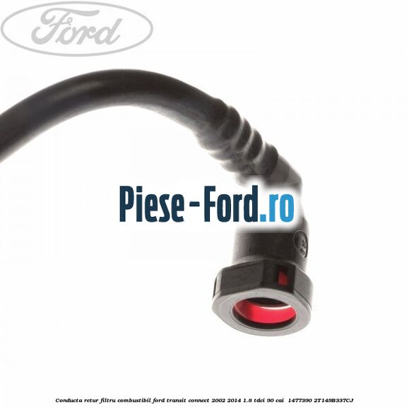 Conducta retur filtru combustibil Ford Transit Connect 2002-2014 1.8 TDCi 90 cai  #C144F5AD98