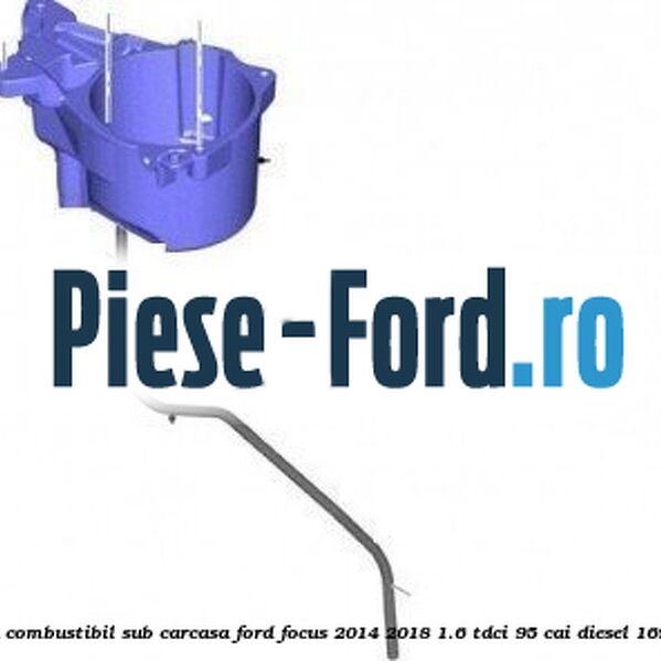 Conducta retur filtru combustibil sub carcasa Ford Focus 2014-2018 1.6 TDCi 95 cai diesel