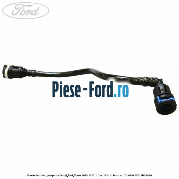 Conducta retur pompa ambreiaj Ford Fiesta 2013-2017 1.6 ST 182 cai benzina