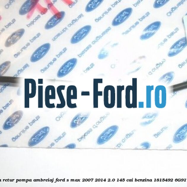 Conducta retur pompa ambreiaj Ford S-Max 2007-2014 2.0 145 cai benzina