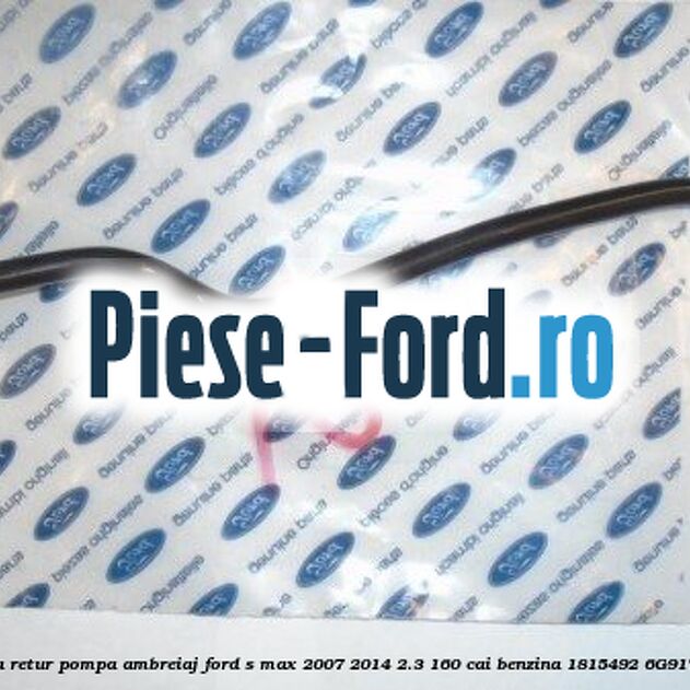 Conducta retur pompa ambreiaj Ford S-Max 2007-2014 2.3 160 cai benzina