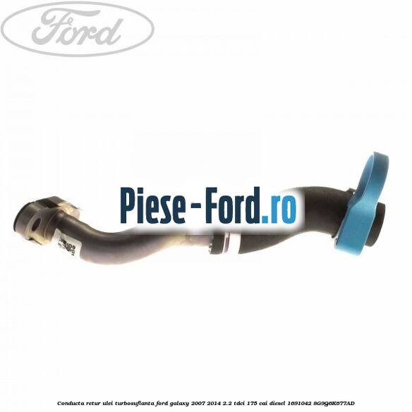 Conducta retur ulei turbosuflanta Ford Galaxy 2007-2014 2.2 TDCi 175 cai diesel