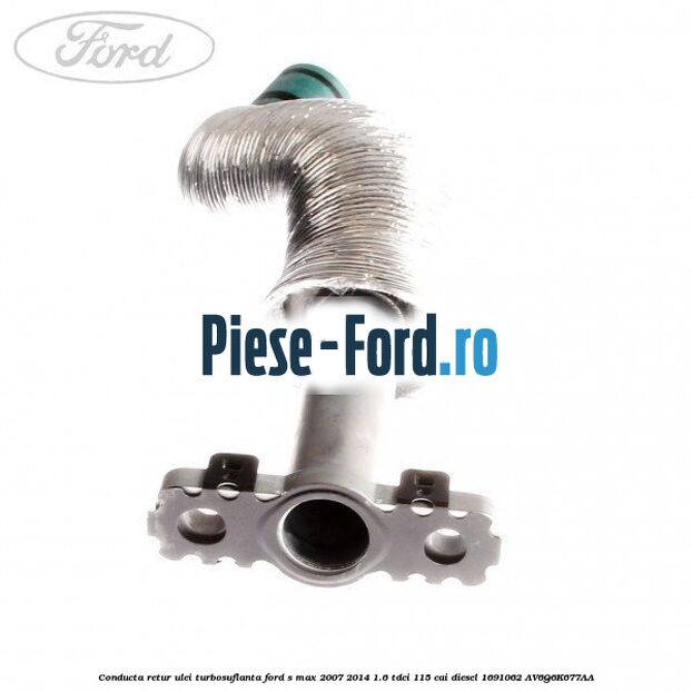 Conducta retur ulei turbosuflanta Ford S-Max 2007-2014 1.6 TDCi 115 cai diesel