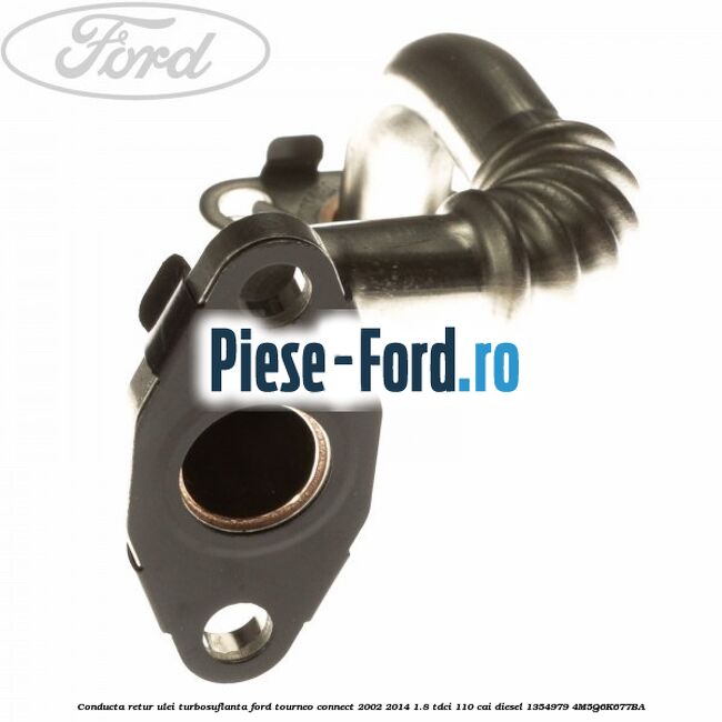 Conducta retur ulei turbosuflanta Ford Tourneo Connect 2002-2014 1.8 TDCi 110 cai diesel