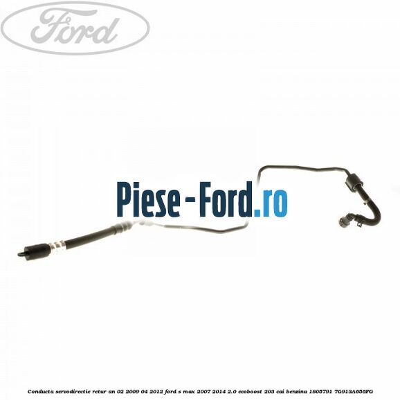 Conducta servodirectie retur an 02/2009-04/2012 Ford S-Max 2007-2014 2.0 EcoBoost 203 cai benzina