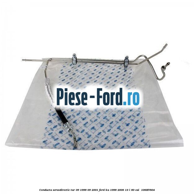 Conducta servodirectie tur 09/1996-09/2001 Ford Ka 1996-2008 1.3 i 60 cai #721A0DB8D5