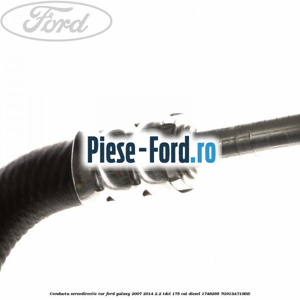 Conducta servodirectie tur Ford Galaxy 2007-2014 2.2 TDCi 175 cai diesel