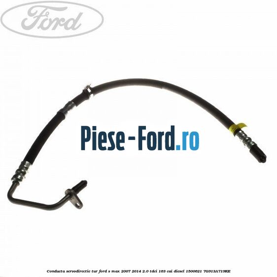 Conducta servodirectie tur Ford S-Max 2007-2014 2.0 TDCi 163 cai diesel