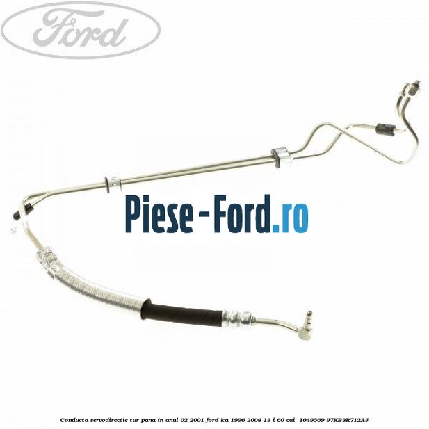 Conducta servodirectie tur pana in anul 02/2001 Ford Ka 1996-2008 1.3 i 60 cai #72456C188A