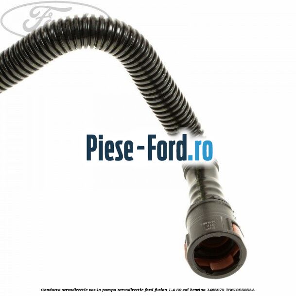 Conducta servodirectie vas la pompa servodirectie Ford Fusion 1.4 80 cai benzina
