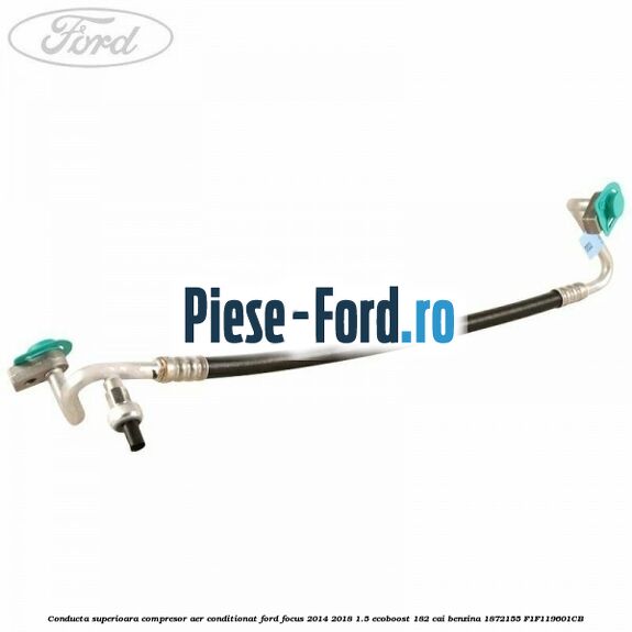 Conducta superioara compresor aer conditionat Ford Focus 2014-2018 1.5 EcoBoost 182 cai benzina