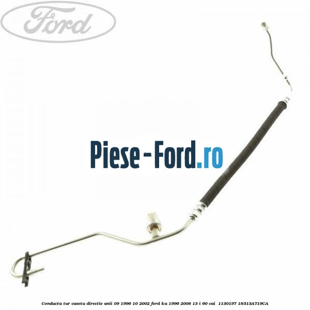 Conducta tur caseta directie anii 09/1996-10/2002 Ford Ka 1996-2008 1.3 i 60 cai #2306BEFBC5