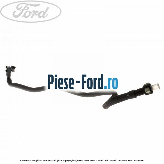 Conducta tur filtru combustibil fara supapa Ford Focus 1998-2004 1.8 DI/TDDi 75 cai  #241E5F9766