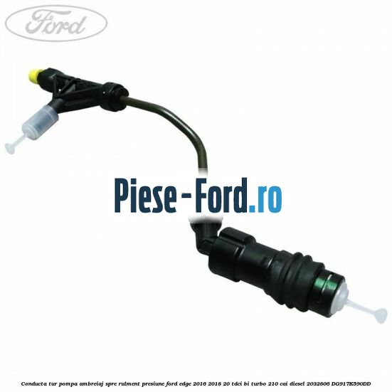 Conducta tur pompa ambreiaj spre rulment presiune Ford Edge 2016-2018 2.0 TDCi Bi-Turbo 210 cai #6F533687F0