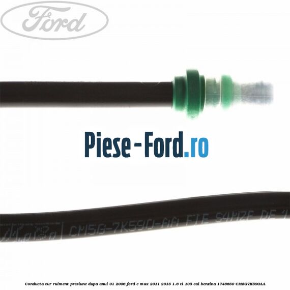 Conducta tur rulment presiune dupa anul 01/2006 Ford C-Max 2011-2015 1.6 Ti 105 cai benzina #9AF2A0AE10