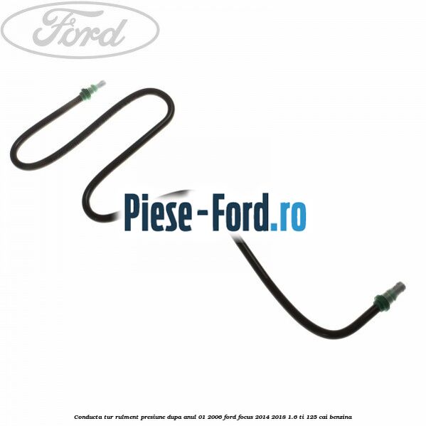 Conducta tur rulment presiune dupa anul 01/2006 Ford Focus 2014-2018 1.6 Ti 125 cai benzina