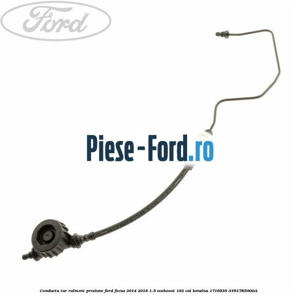 Conducta retur pompa ambreiaj Ford Focus 2014-2018 1.5 EcoBoost 182 cai benzina
