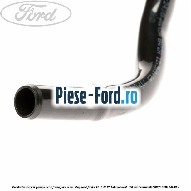 Conducta vaccum pompa servofrana cu start stop Ford Fiesta 2013-2017 1.0 EcoBoost 100 cai benzina