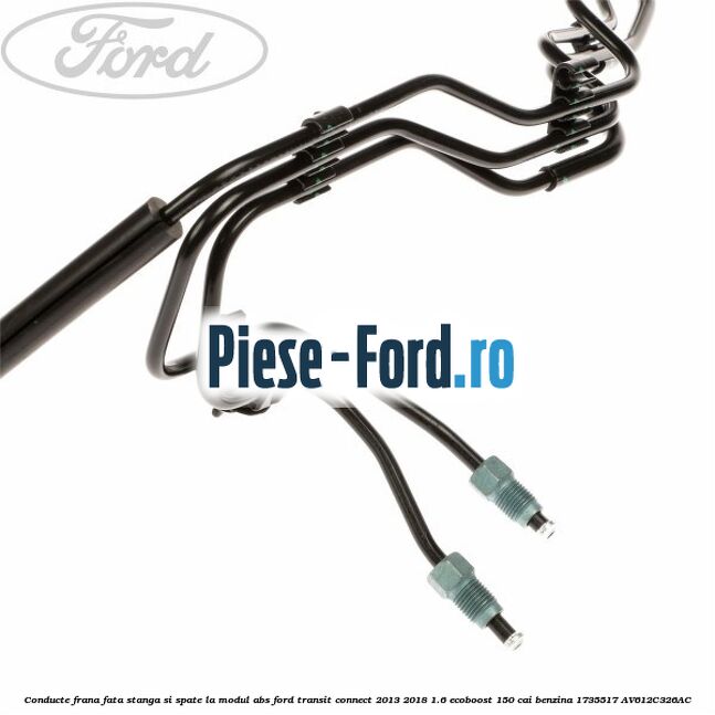 Conducte frana fata dreapta, la modul ABS Ford Transit Connect 2013-2018 1.6 EcoBoost 150 cai benzina