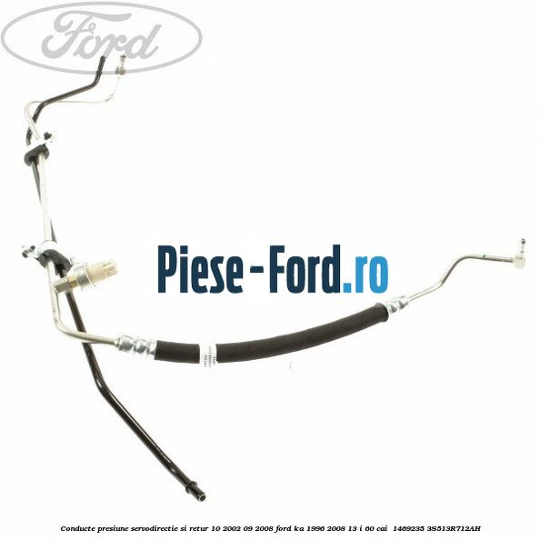 Conducte presiune servodirectie si retur 10/2002-09/2008 Ford Ka 1996-2008 1.3 i 60 cai #7E561C1004