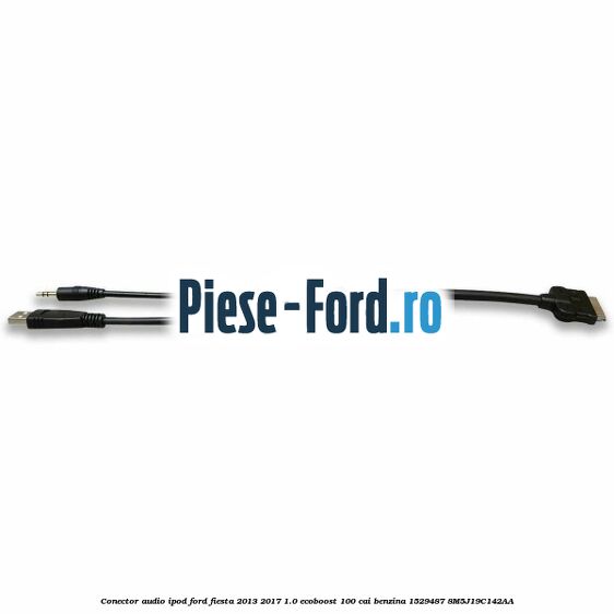 Conector audio iPod Ford Fiesta 2013-2017 1.0 EcoBoost 100 cai benzina
