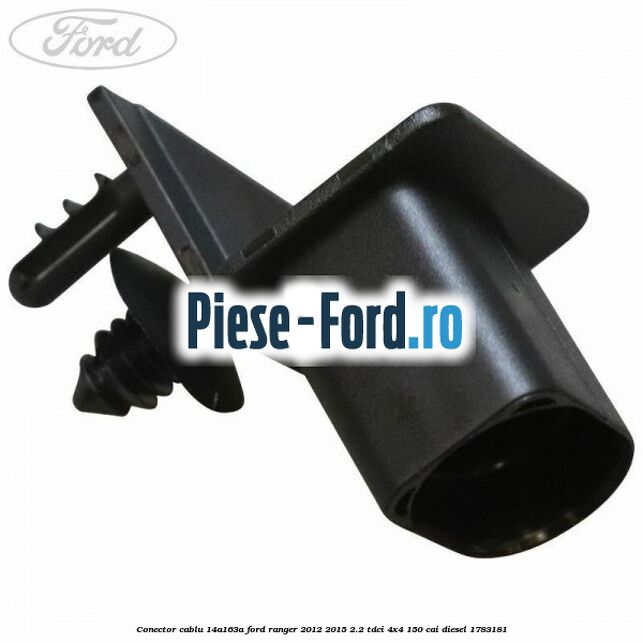 Conector cablu 14A163A Ford Ranger 2012-2015 2.2 TDCi 4x4 150 cai diesel #7E82A753D0