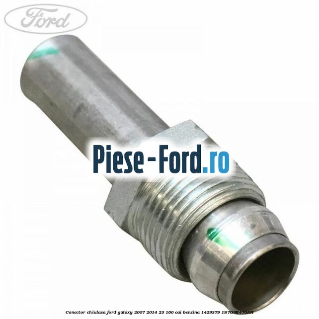 Conector chiulasa Ford Galaxy 2007-2014 2.3 160 cai #B544C3E818