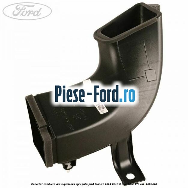 Conector conducta aer superioara spre fata Ford Transit 2014-2018 2.0 EcoBlue 170 cai  #99646212AB