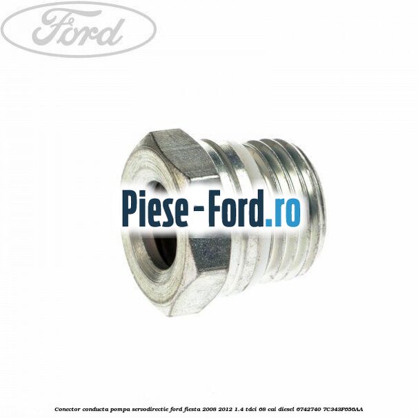 Conector conducta pompa servodirectie Ford Fiesta 2008-2012 1.4 TDCi 68 cai diesel #6EA0DEB49A