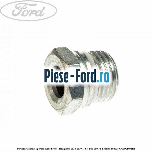 Conector conducta pompa servodirectie Ford Fiesta 2013-2017 1.6 ST 200 200 cai benzina