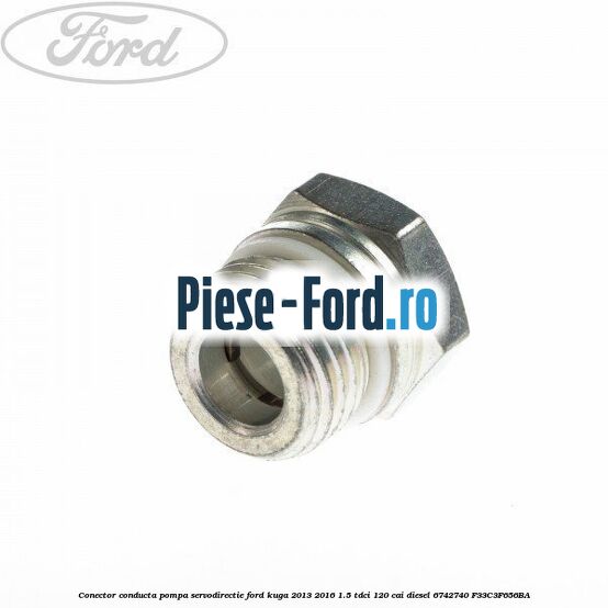 Conector conducta pompa servodirectie Ford Kuga 2013-2016 1.5 TDCi 120 cai diesel #7DFADEB75A