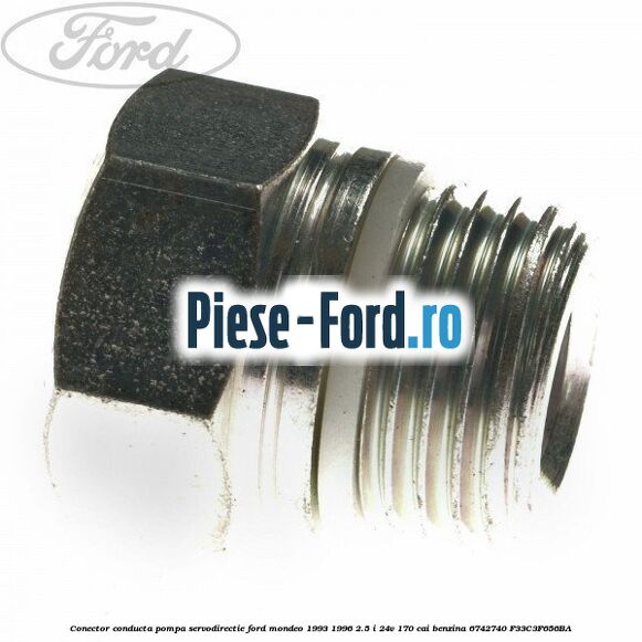 Conector conducta pompa servodirectie Ford Mondeo 1993-1996 2.5 i 24V 170 cai benzina #F66704F7EE