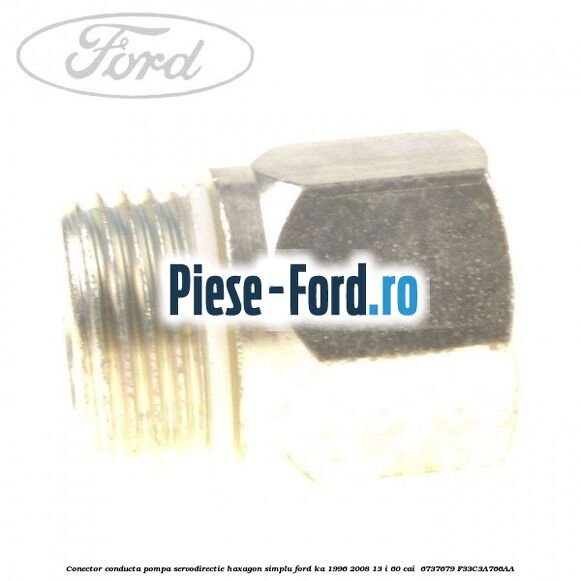 Conector conducta pompa servodirectie haxagon simplu Ford Ka 1996-2008 1.3 i 60 cai #2F648DE598