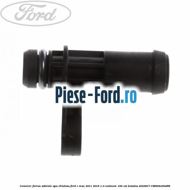 Conector furtun admisie apa chiulasa Ford C-Max 2011-2015 1.0 EcoBoost 100 cai benzina