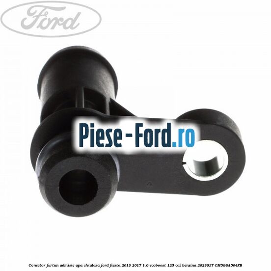 Conector furtun admisie apa chiulasa Ford Fiesta 2013-2017 1.0 EcoBoost 125 cai benzina