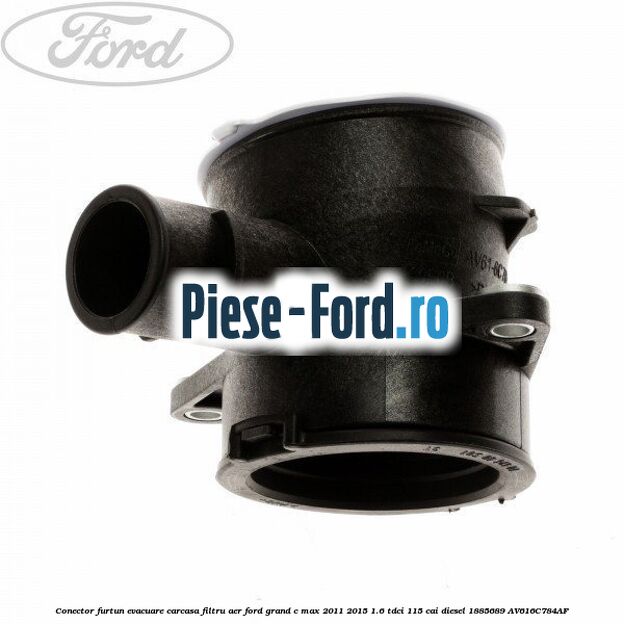 Conector furtun evacuare carcasa filtru aer Ford Grand C-Max 2011-2015 1.6 TDCi 115 cai diesel